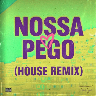 NOSSA PEGO (House Mix) - Single