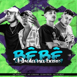 Brota na Base Bebê (feat. MK no Beat)