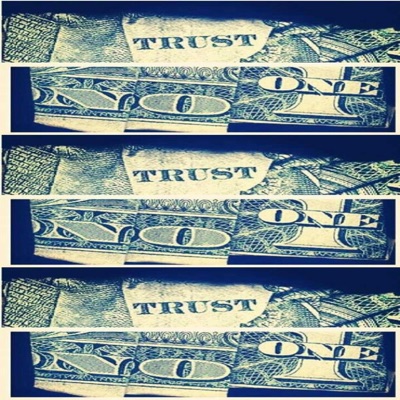 TRUST NO ONE