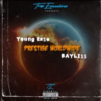 Prestige Worldwide (feat. Bayli$$) - Single - Young Ea$e