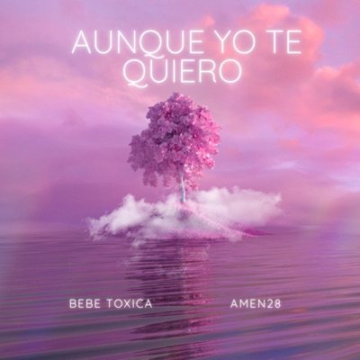 Aunque Yo Te Quiero (feat. Amen 28) - Single