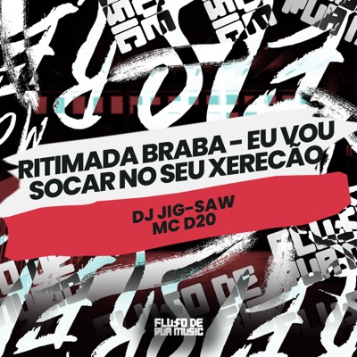 Ritimada Braba - Eu Vou Socar no Seu Xerecão - Single