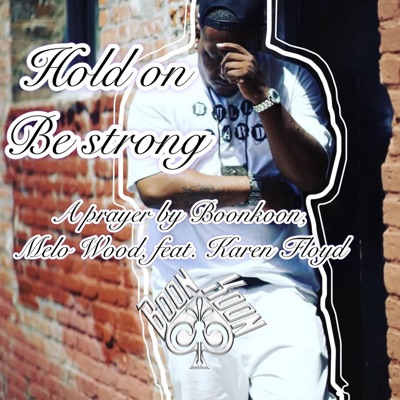 Hold on Be Strong (feat. Melo Wood & Karen Floyd) - Single