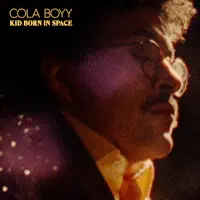 Kid Born In Space — Cola Boyy