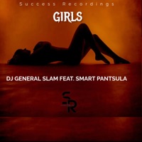 Girls (feat. Smart Pantsula) - Single - DJ General Slam