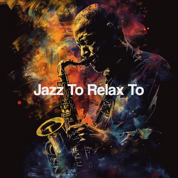 Jazz to Relax To