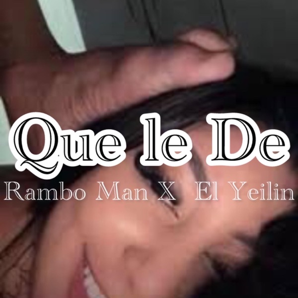 Que le De (feat. El Yeilin)