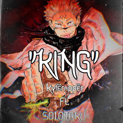 KING (Sukuna Rap) (feat. Solotaku) - Single