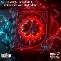 An Evil Witch Locked Me In Her Grimoire With Black Magic - Single - Mike Skream