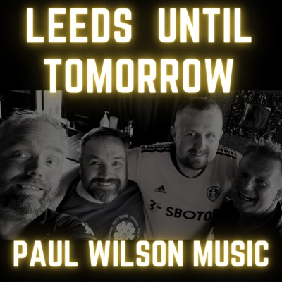 Leeds Until Tomorrow - Single