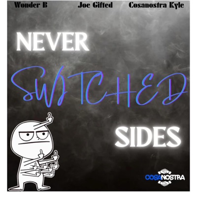 Switched Sides (feat. Wonder B & Joe Gifted) - Single