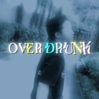 OVER DRUNK (feat. SEBI) - Single