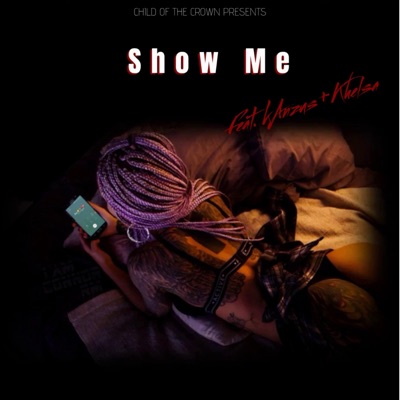 Show Me (feat. Kanzus & Khelsa) - Single
