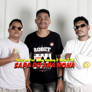 Sapa pu ana nona (feat. Jimmy Domaking & Narlon O.T.B)