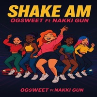 SHAKE AM (feat. Nakki Gun) - Single - OG $wEET