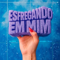 Esfregando em Mim - Single - Mc Tato, Leozera & SXSS