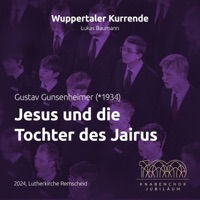 Jesus und die Tochter des Jairus - Single - Wuppertaler Kurrende & Lukas Baumann