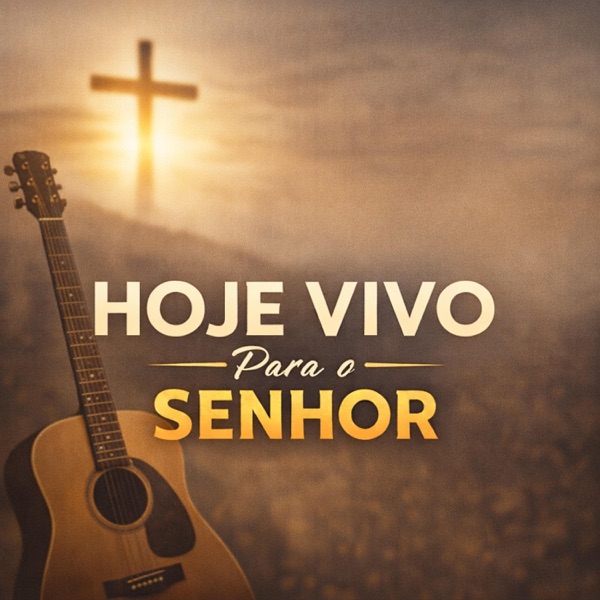 Hoje Vivo Para o Senhor