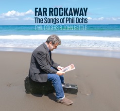 FAR ROCKAWAY - THE SONGS OF PHIL OCHS cover art