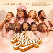 Mo Moore (feat. Elijah Daniel Omo Majemu, Magpsalms, Oladosu Twins, Magdalene WhoWha, Iyanu Ileyemi, Dunnietunes & Ernieola Olusoga) - EP