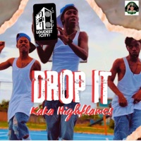 Drop It - Single - Kaka Highflames