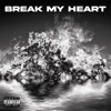 BREAK MY HEART (feat. Disskidz) - Single