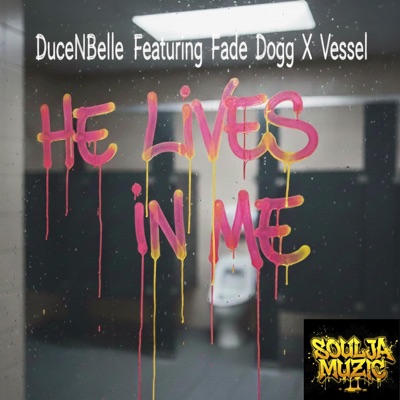 He Lives In Me (feat. Fade Dogg & Vessel) - Single