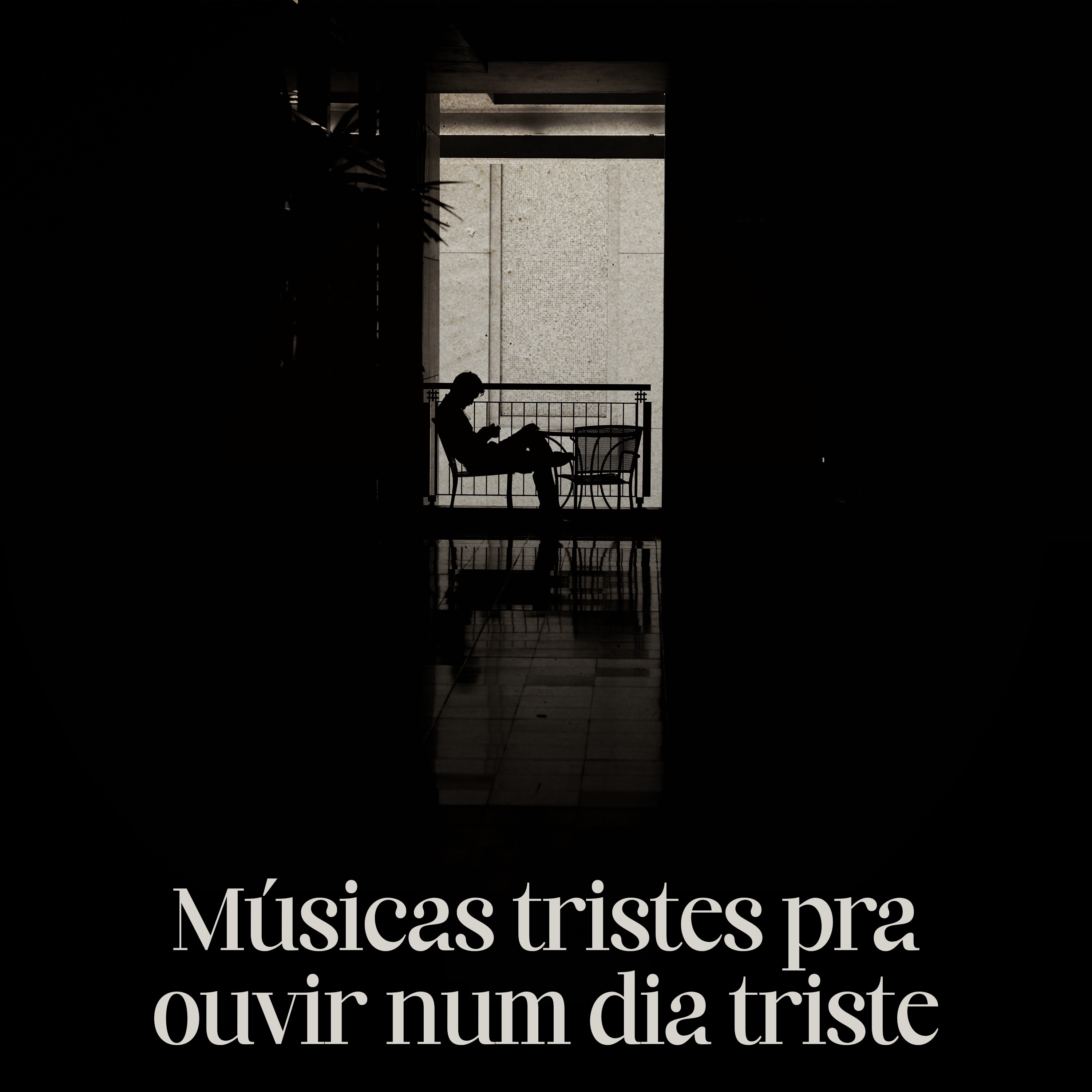 músicas tristes pra ouvir num dia triste