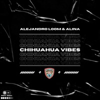Chihuahua Vibes - Single - Alejandro Loom
