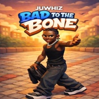 Bad to the bone - Single - Juwhiz