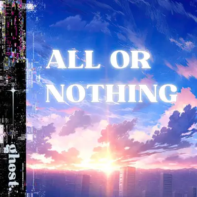 Posłuchaj utworu ALL OR NOTHING - Single wykonywanego przez ghost..