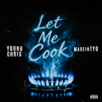 Let Me Cook - Single - Young Chris & MadeinTYO