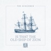 IS THAT THE OLD SHIP OF ZION