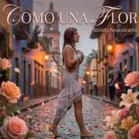 Como una flor — Sonido Neurotracks