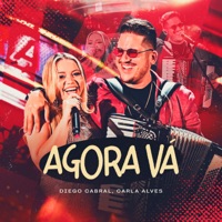 Agora Vá (Ao Vivo) - Single - Diego Cabral & Carla Alves