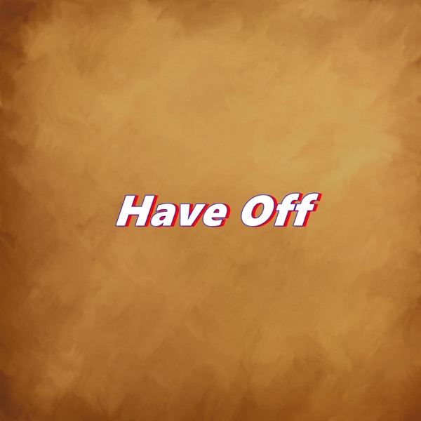Have Off - Single