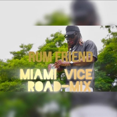 Rum Friend Miami Vice (feat. Kingzmen) [ROADMIX] - Single