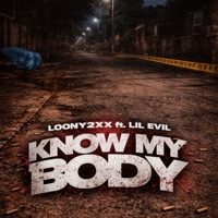 Know My Body (feat. Lil Evil) - Single - Loony2xx