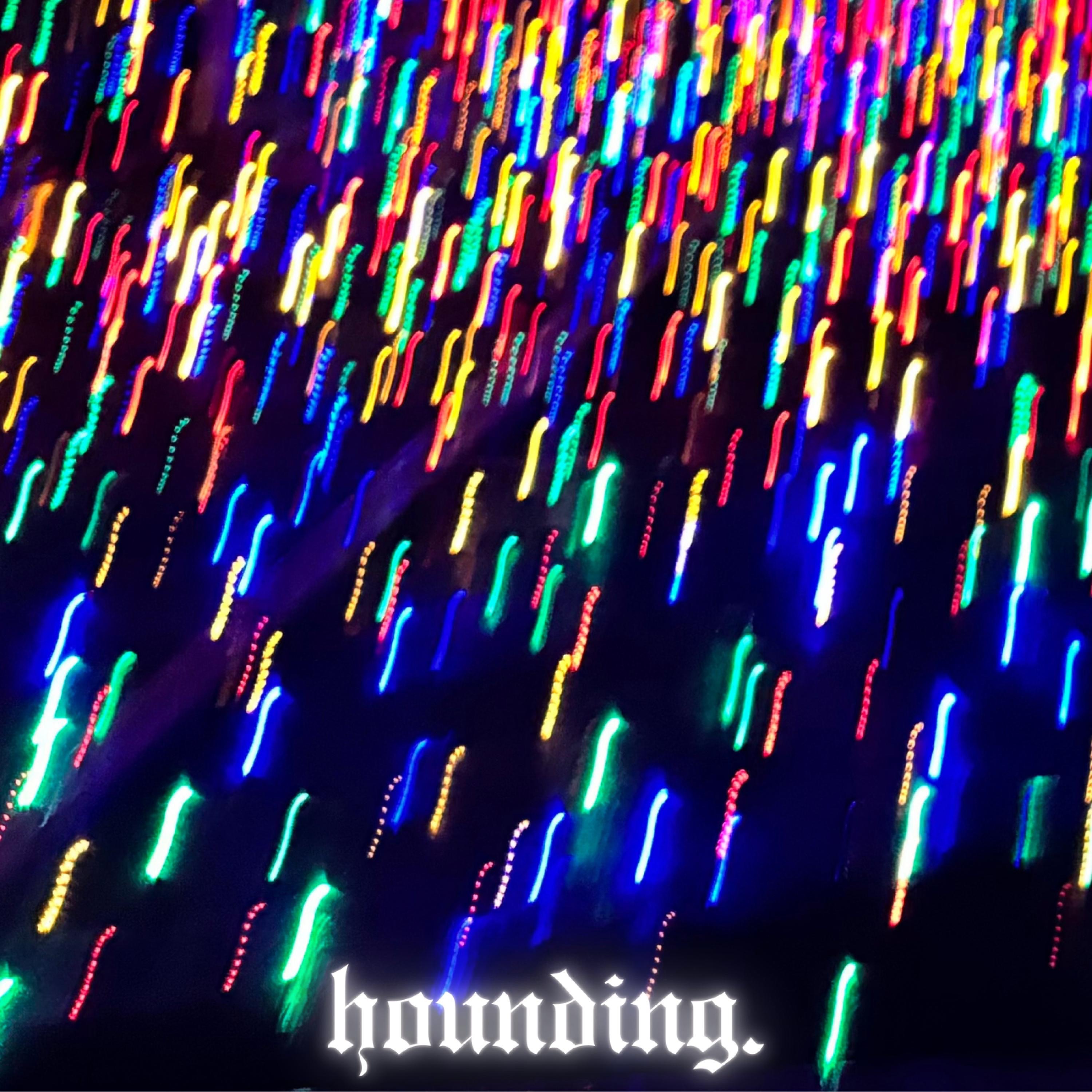 hounding. - Single