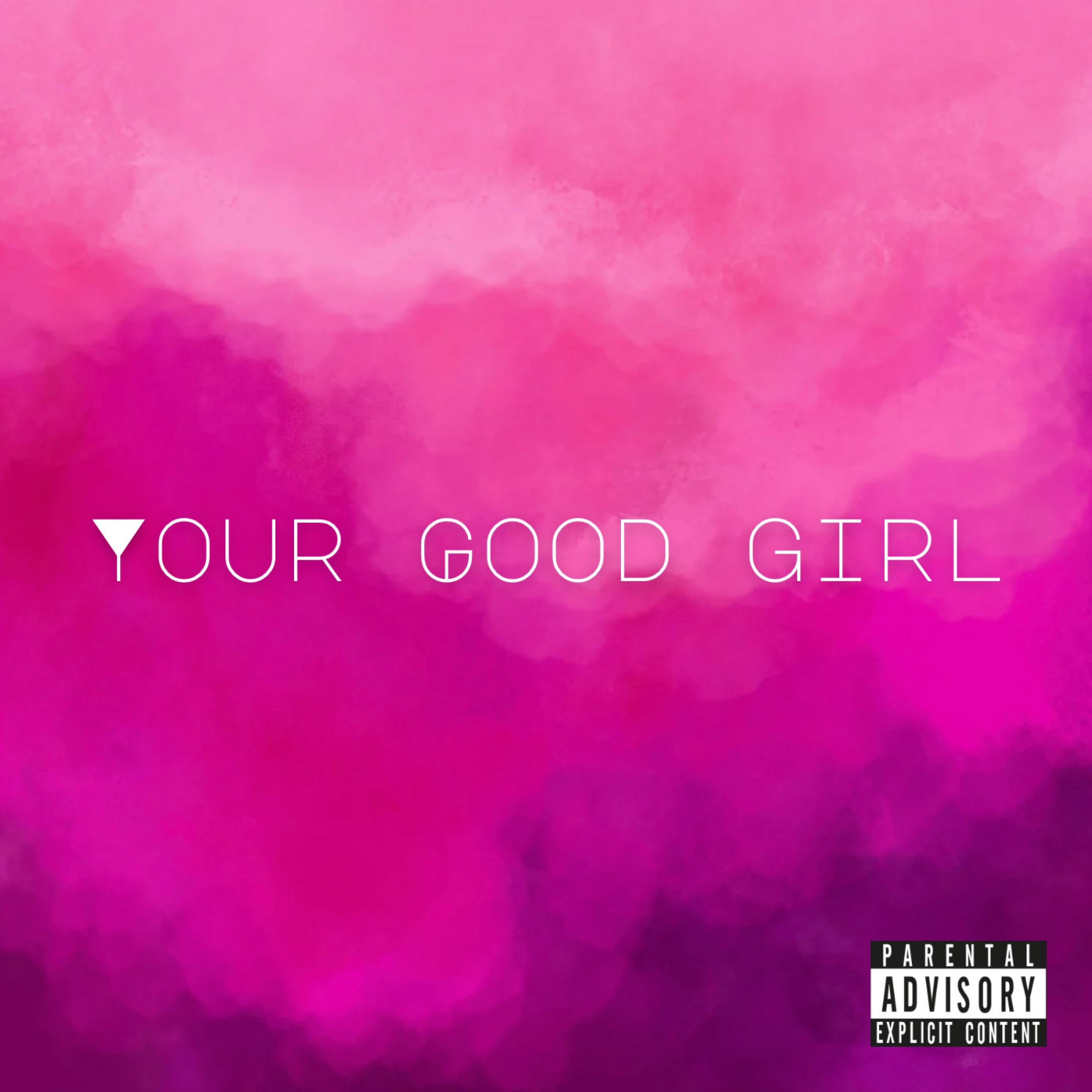 Your Good Girl (PiinkMix) - Single