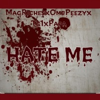 Hate Me (feat. Omb Peezy, Tg1 & Papa) - Single - Mac Riches
