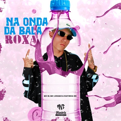 Na Onda da Bala Roxa - Single