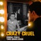 Crazy Cruel - General Fiyah & Three Houses Down lyrics