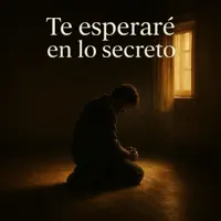 Te esperaré en lo secreto — ttnove
