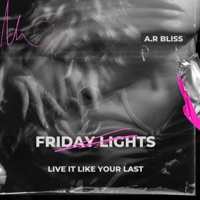 Friday Lights (Radio Edit) - Single - A.R Bliss