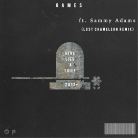Games - Lost Chameleon Remix (feat. Sammy Adams) THIEVES & Lost Chameleon
