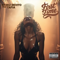 First Time (feat. Tafia) - Single - Stakz DeVito