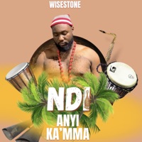 Ndi Anyi Ka Mma - Single - Wise Stone