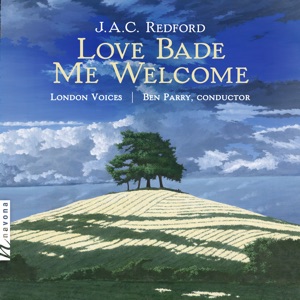 J.A.C. Redford: Love Bade Me Welcome