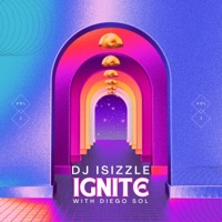 Ignite (feat. Diego Sol) - Single - DJ iSizzle